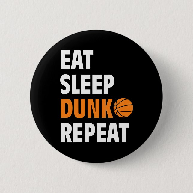 Essen Sleep Dunk Wiederholen Spaß Bysketbyll Bbyll Button (Vorderseite)
