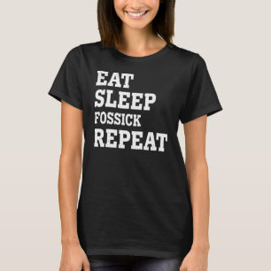 Essen Sleep Fossick Wiederholung Sarcastic T-Shirt