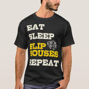 Essen Sleep Gedreht Häuser Wiederholen Funny Real  T-Shirt