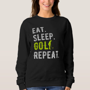 Essen Sleep Golf Wiederholen Funny Golfer Golfspie Sweatshirt