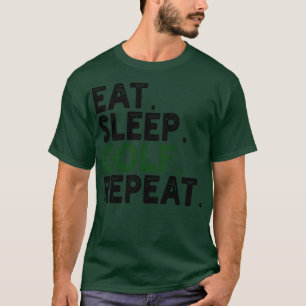 Essen Sleep Golf Wiederholung 1 T-Shirt