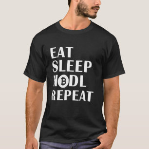 Essen Sleep Hodl Wiederholen digitale Währung Kryp T-Shirt