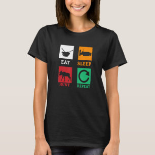 Essen Sleep Hunt Wiederholung Elche Jagd Hirsch El T-Shirt