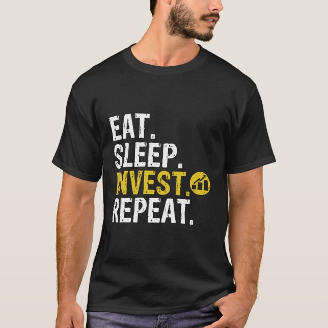 Essen Sleep Invest Wiederholung des Handels Invest T-Shirt (Vorderseite)