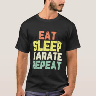 Essen Sleep Karate Wiederholung Funny Cool Lover R T-Shirt