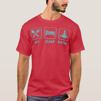 Essen Sleep Kayak Simple FunnyWhitewater River Kay T-Shirt