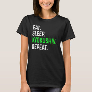 Essen Sleep Kyokushin Wiederholung Kampfmartial Ar T-Shirt