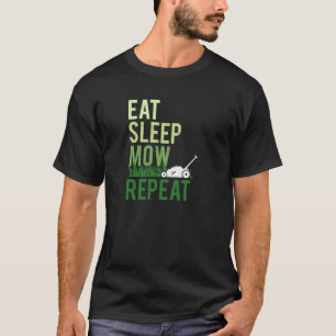 Essen Sleep Mow Wiederholen Funny Grass Schneiden T-Shirt