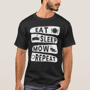 Essen Sleep Mow Wiederholung Gardener Hobby Garten T-Shirt