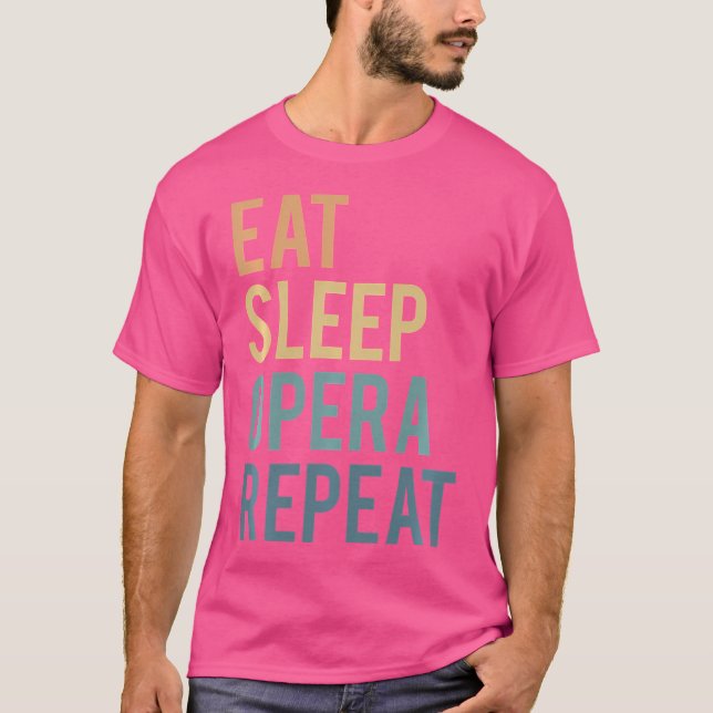 Essen Sleep Opera Wiederholung Opera-Singer T-Shirt (Vorderseite)