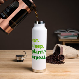 Essen Sleep Pflanze Wiederholen Gartengartenarbeit Trinkflasche