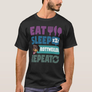 Essen Sleep Rottweiler Wiederholung Hund Lover T-Shirt