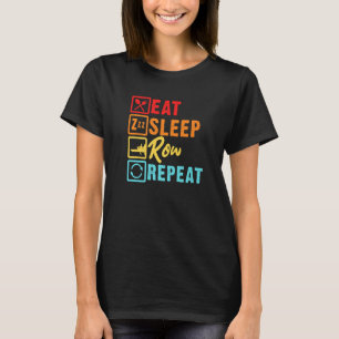 Essen Sleep Row Rudern Paddling Ruderboot Kanufahr T-Shirt