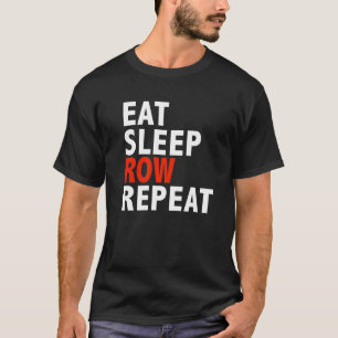 Essen Sleep Row Schlaf Crew Ruderrowers Athlete T-Shirt