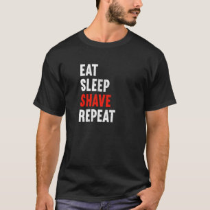 Essen Sleep Shave Repeat Friseur Friseur Stylist T-Shirt