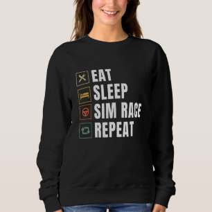 Essen Sleep Sim Race Wiederholung Sim Racer Sweatshirt