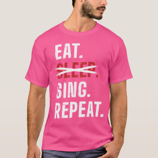 Essen Sleep Sing Wiederholung Opera Singer T-Shirt