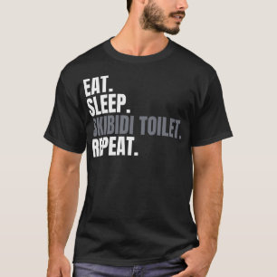 Essen Sleep Skibidi Toilette Wiederholung Funny Sk T-Shirt
