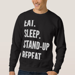 Essen Sleep Stand up Comedy Wiederholen Favorite H Sweatshirt