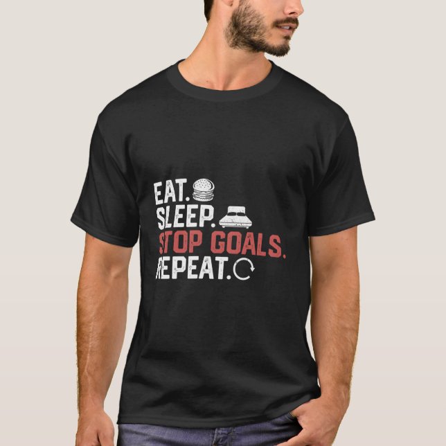 Essen Sleep Stopp Goals Wiederholen Shirt Goalie S (Vorderseite)