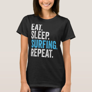 Essen Sleep Surfing Wiederholung Vintage Funny Sur T-Shirt