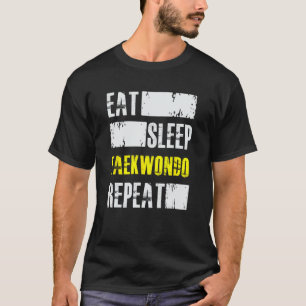 Essen Sleep Taekwondo Wiederholung - Funny TKD Kam T-Shirt
