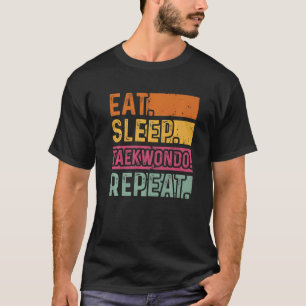 Essen Sleep Taekwondo Wiederholung Taekwondo Black T-Shirt