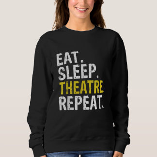 Essen Sleep Theater Wiederholung Schauspieler Gesc Sweatshirt