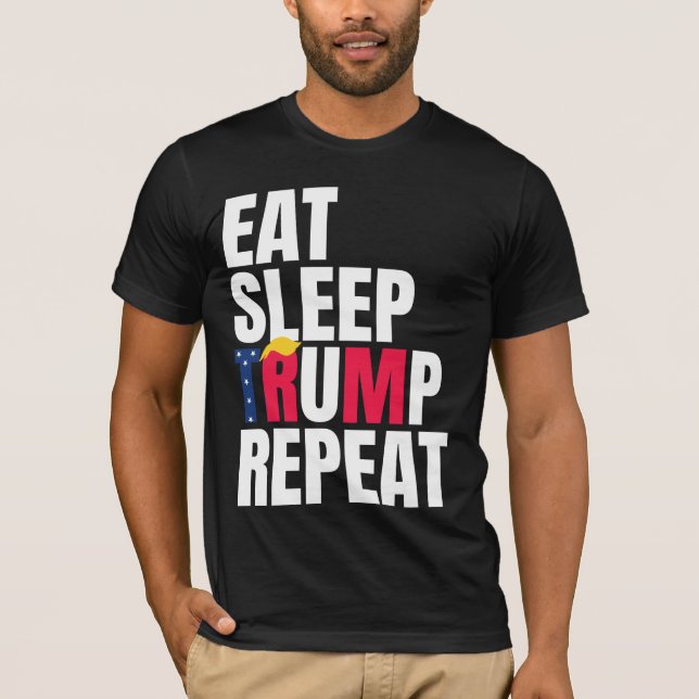 Essen Sleep Trump Wiederholung Präsident Trump Wie T-Shirt (Vorderseite)