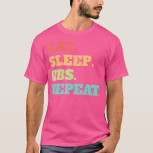 Essen Sleep Vbs Wiederholung Urlaub Bibel Schule C T-Shirt