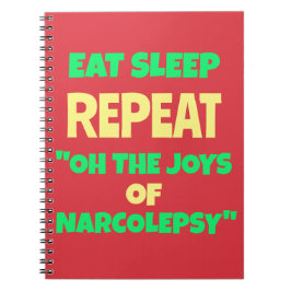 Essen Sleep Wiederholung Joys of Narcolepsy Notizblock