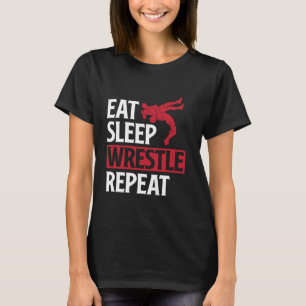 Essen Sleep Wrestle Wiederholung Funny Wrestling W T-Shirt