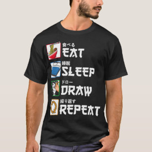 Essen Sleep Zeichn Wiederholen Sie japanisch Zeich T-Shirt