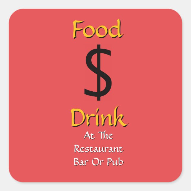 Essen Trinken In Restaurant Bar Oder Pub Dollarzei Quadratischer Aufkleber (Vorderseite)