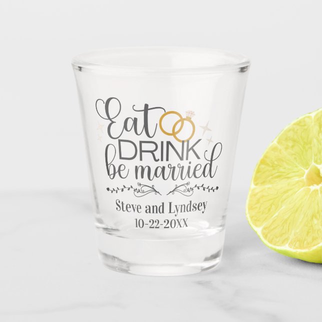 Essen, trinken, Personalisierte Hochzeit Verheirat Schnapsglas (Vorderseite)
