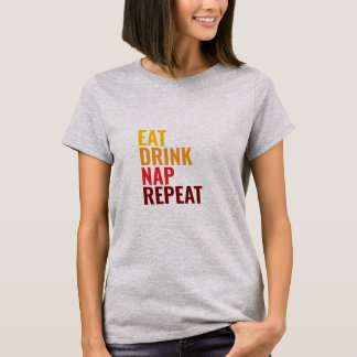 Essen Trinken Schlafen Wiederholen T-Shirt