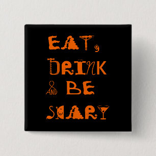 Essen, trinken und Beängstigend sein - Halloween B Button