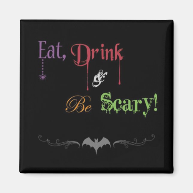 Essen, trinken und Beängstigend sein! Halloween Ma Magnet (Vorne)