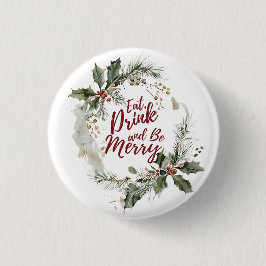 Essen, trinken und sich amüsieren - Feierliche Fei Button