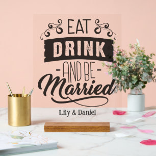 essen trinken und verheiratet Hochzeit  Acrylschild