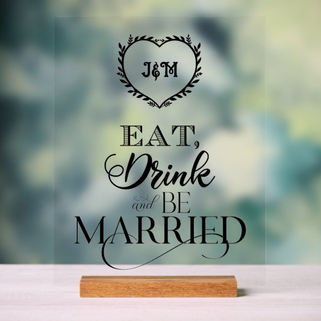 Essen, trinken und Verheiratet sein Acrylschild (Neutral)