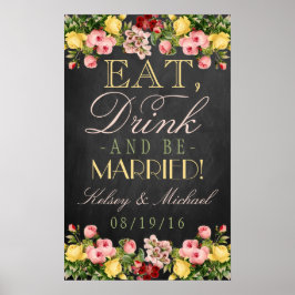 Essen, trinken und Verheiratet sein! Blumenkhalkbo Poster