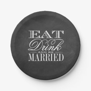Essen, trinken und Verheiratet sein Chalkboard Hoc Pappteller
