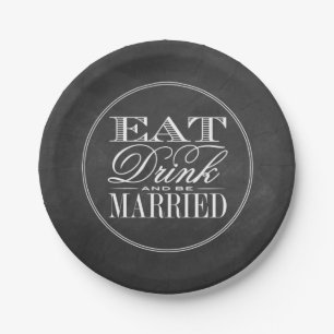 Essen, trinken und Verheiratet sein Chalkboard Hoc Pappteller