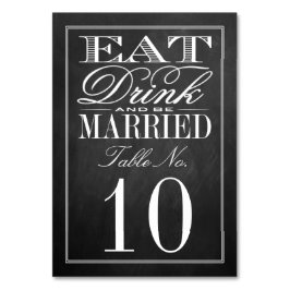 Essen, trinken und Verheiratet sein Chalkboard Hoc Tischnummer