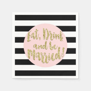 Essen, trinken und Verheiratet sein! Imitate Gold Serviette