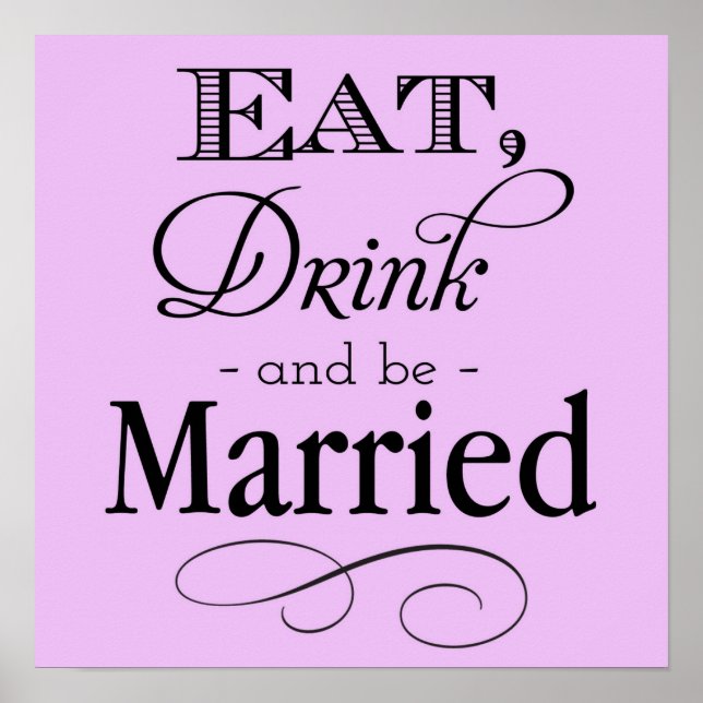 Essen, trinken und Verheiratet unterzeichnen Poster (Vorne)