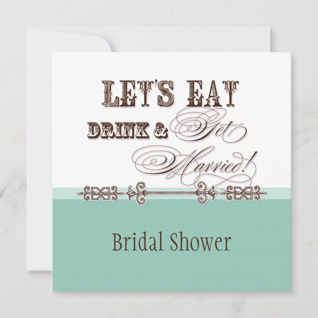 Essen, Trinken und Verheiratete Bridal-Dusche Einl Einladung (Vorderseite)