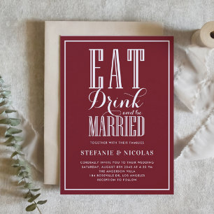 Essen, trinken und Verheiratete Burgunder Hochzeit Einladung