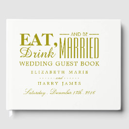 Essen, trinken und Verheiratete Goldhochzeit sein Gästebuch